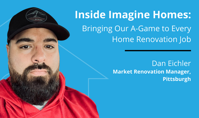 Inside Imagine Homes: Bringing Our A-Game to Every Home Renovation Job